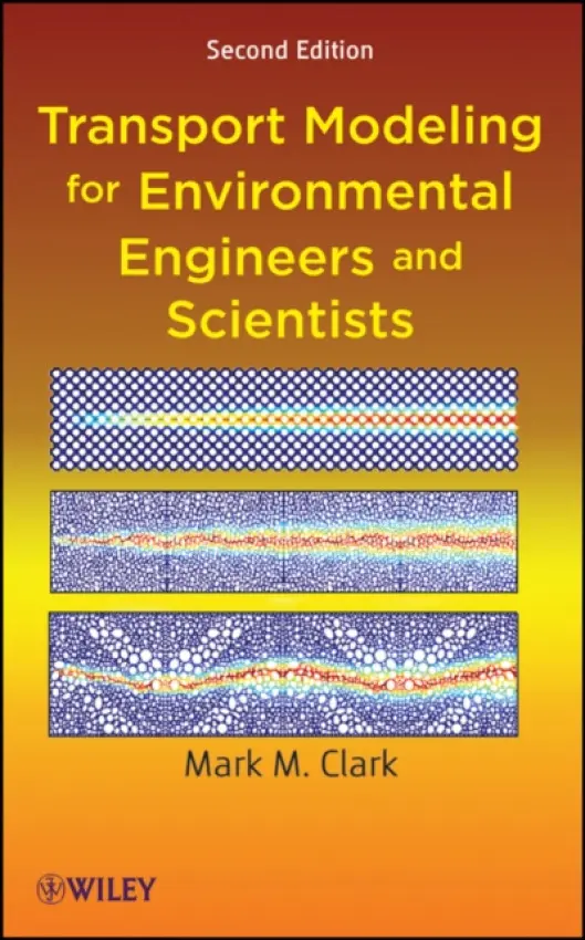 Transport Modeling for Environmental Engineers and Scientists - Clark, Mark M. (University of Illinois at Urbana-Champaign)