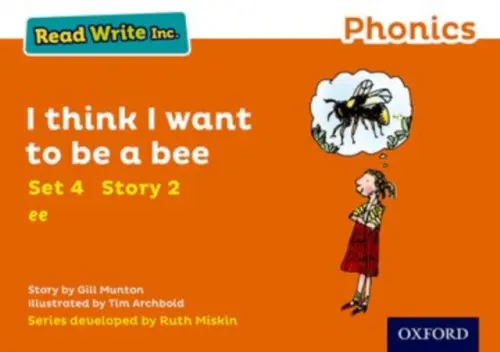 Read Write Inc. Phonics: I Think I Want to Be a Bee (Orange Set 4 Storybook 2) - Munton, Gill