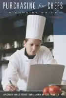 Purchasing for Chefs - Feinstein, Andrew H. (California State Polytechnic University, Pomona) a Stefanelli, John M. (University of Nevada, Las Vegas)