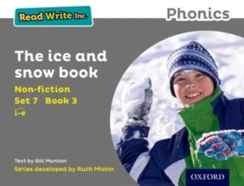 Read Write Inc. Phonics: The Ice and Snow Book (Set 7 Non-fiction 3) - Munton, Gill