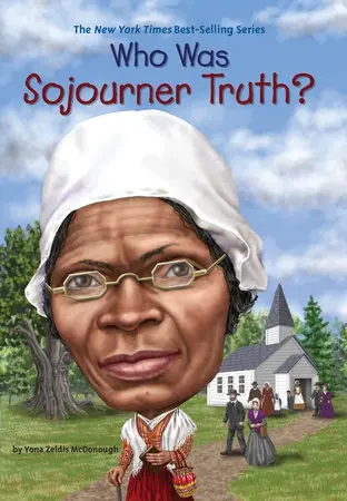 Who Was Sojourner Truth? - McDonough, Yona Zeldis a Who HQ