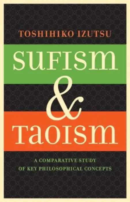 Sufism and Taoism - Izutsu, Toshihiko