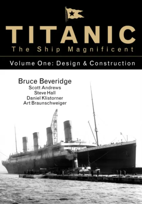 Titanic the Ship Magnificent - Volume One - Beveridge, Bruce a Andrews, Scott a Hall, Steve a Klistorner, Daniel a Braunschweiger, Art