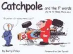 Catchpole & the 'f' Words - Foley, Barry