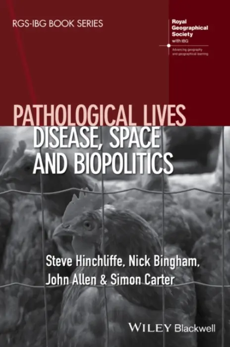 Pathological Lives - Hinchliffe, Steve (Exeter University, UK) a Bingham, Nick (The Open University, UK) a Allen, John (The Open University, UK) a Carter, Simon (The Open University, UK)