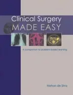 Clinical Surgery Made Easy - de Silva, Professor Mohan