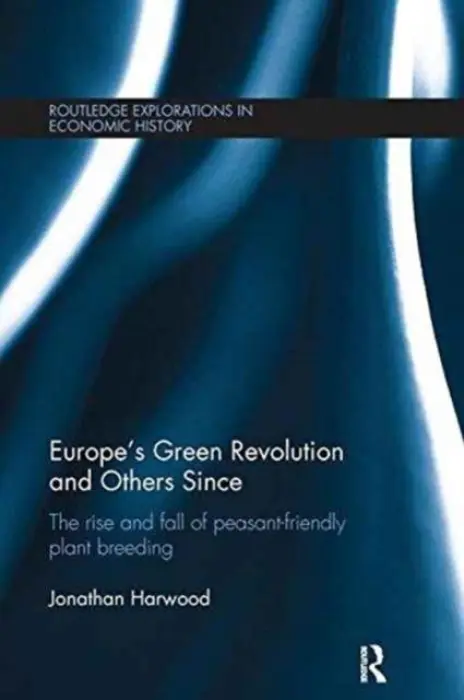 Europe's Green Revolution and its Successors - Harwood, Jonathan (University of Manchester, UK)