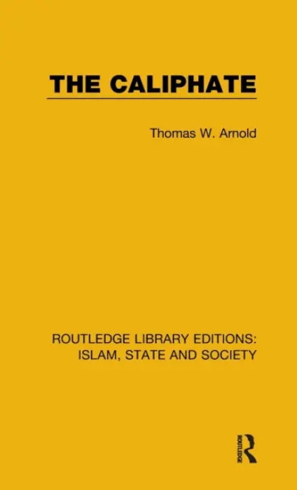Caliphate - Arnold, Thomas W.