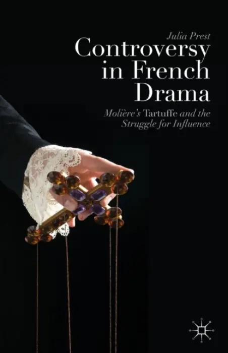 Controversy in French Drama - Prest, J.