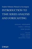 Introduction to Time Series Analysis and Forecasting, 1e Student Solutions Manual - Montgomery, Douglas C. (Georgia Institute of Technology) a Jennings, Cheryl L. (Bank of America, USA) a Kulahci, Murat (Technical University of Denmark)