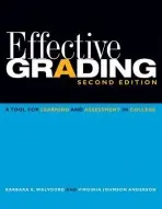 Effective Grading - Walvoord, Barbara E. (Notre Dame, Indiana) a Anderson, Virginia Johnson
