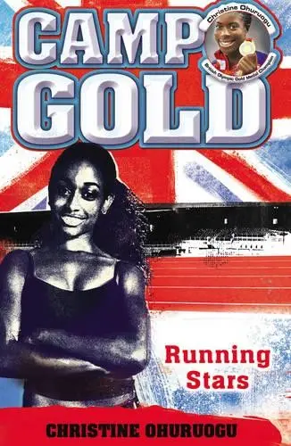 Camp Gold: Running Stars - Ohuruogu, Christine