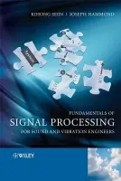 Fundamentals of Signal Processing for Sound and Vibration Engineers - Shin, Kihong (Andong National University Republic of Korea) a Hammond, Joseph (University of Southampton, UK)