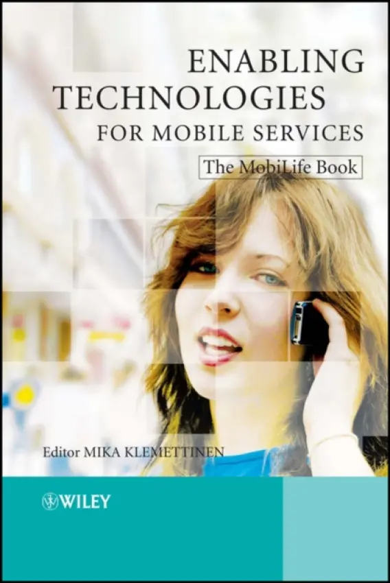 Enabling Technologies for Mobile Services - Klemettinen, Mika (Nokia Research Center)