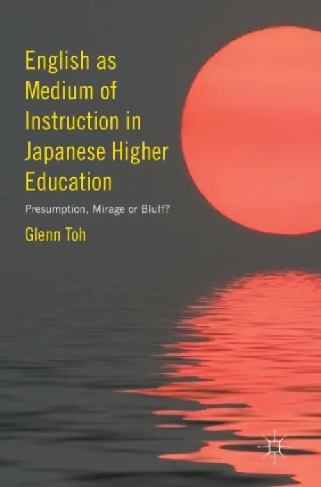 English as Medium of Instruction in Japanese Higher Education - Toh, Glenn