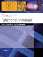Physics of Functional Materials - Fredriksson, Hasse (KTH Institute of Technology, Stockholm, Sweden) a Akerlind, Ulla (KTH Institute of Technology, Stockholm, Sweden)