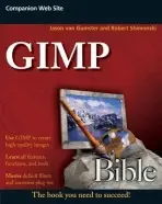 GIMP Bible - van Gumster, Jason a Shimonski, Robert