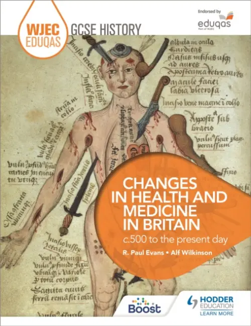WJEC Eduqas GCSE History: Changes in Health and Medicine in Britain, c.500 to the present day - Evans, R. Paul a Wilkinson, Alf