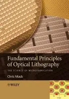 Fundamental Principles of Optical Lithography - Mack, Chris (Lithoguru.com)