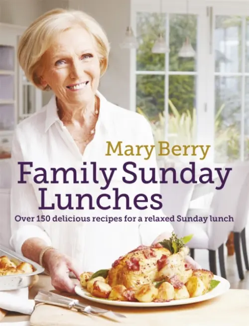 Mary Berry''s Family Sunday Lunches - Mary Berryová