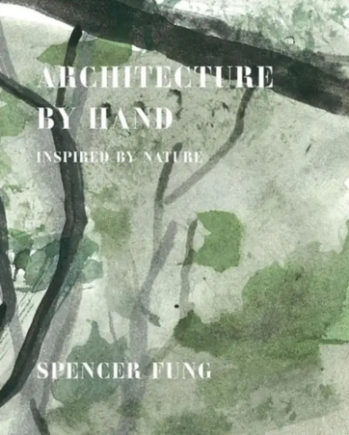 Architecture by Hand - Spencer Fung