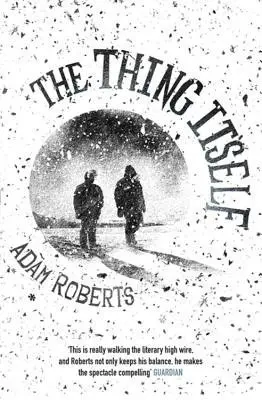 Thing Itself - Roberts, Adam