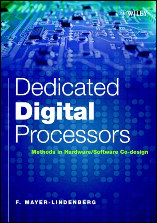 Dedicated Digital Processors - Mayer-Lindenberg, F. (Technical University of Hamburg-Harburg, Germany)