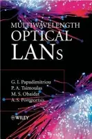 Multiwavelength Optical LANs - Papadimitriou, Georgios I. (Aristotle University, Greece) a Tsimoulas, Paraskevas A. (Aristotle University, Greece) a Obaidat, Mohammed S. (Monmouth University, USA) a Pomportsis, Andreas S. (Aristotle University, Greece)