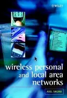 Wireless Personal and Local Area Networks - Sikora, Axel (University of Cooperative Education, Lorrach, Germany  a  Steinbeis-Technology Transfer Centre for Embedded Design and Networking)