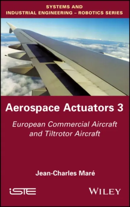 Aerospace Actuators 3 - Mare, Jean-Charles (National Institute of Applied Sciences (INSA) a  Clement Ader Institute in Toulouse, France)