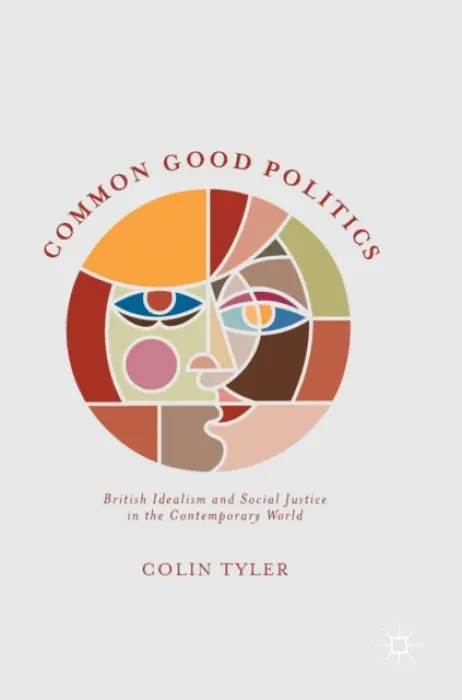 Common Good Politics - Tyler, Colin
