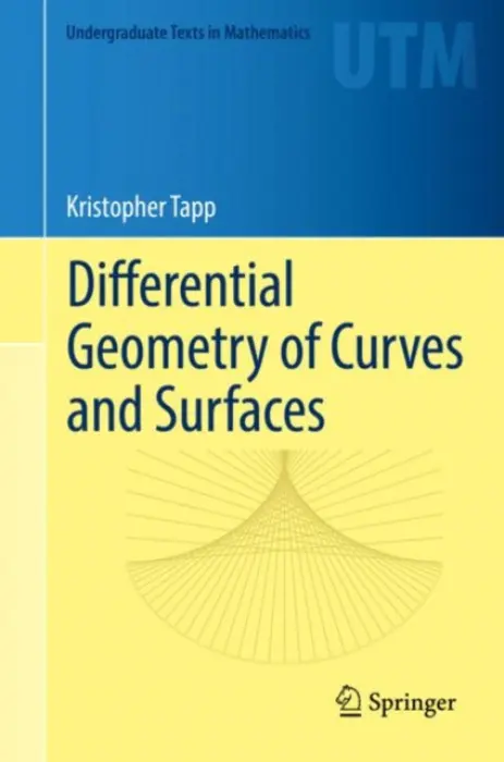 Differential Geometry of Curves and Surfaces - Tapp, Kristopher