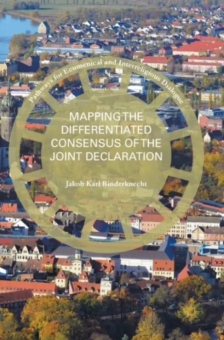 Mapping the Differentiated Consensus of the Joint Declaration - Rinderknecht, Jakob Karl