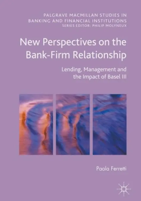 New Perspectives on the Bank-Firm Relationship - Ferretti, Paola