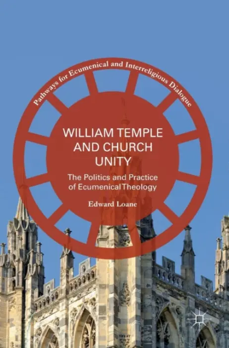 William Temple and Church Unity - Loane, Edward