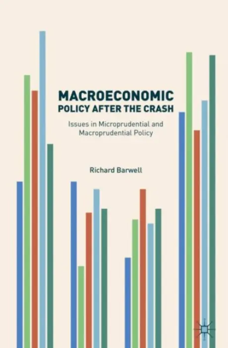 Macroeconomic Policy after the Crash - Barwell, Richard