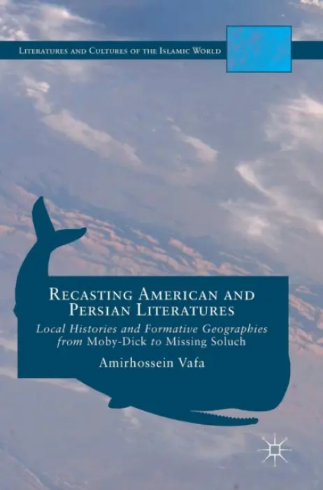Recasting American and Persian Literatures - Vafa, Amirhossein