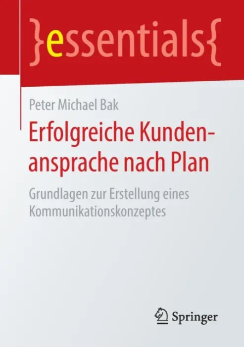 Erfolgreiche Kundenansprache nach Plan - Bak, Peter Michael