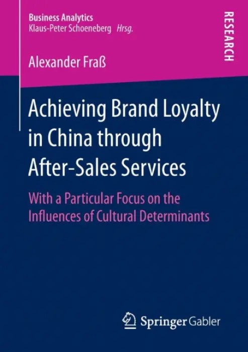 Achieving Brand Loyalty in China through After-Sales Services - FraĂź, Alexander