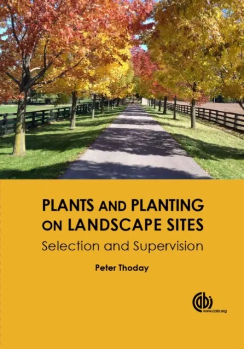 Plants and Planting on Landscape Sites - Thoday, Peter Ralph (Thoday Associates, UK)