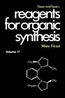 Fieser and Fieser's Reagents for Organic Synthesis, Volume 17 - Fieser, Mary (Harvard University)