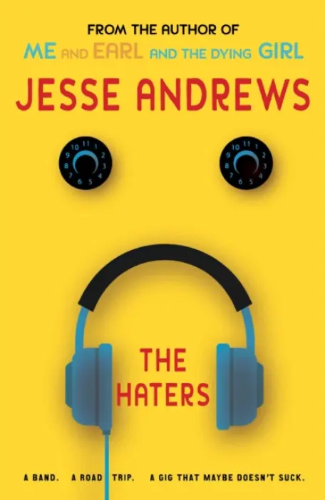 The Haters (A Band, a Road Trip, a Gig That Maybe Doesn't Suck) - Jesse Andrews