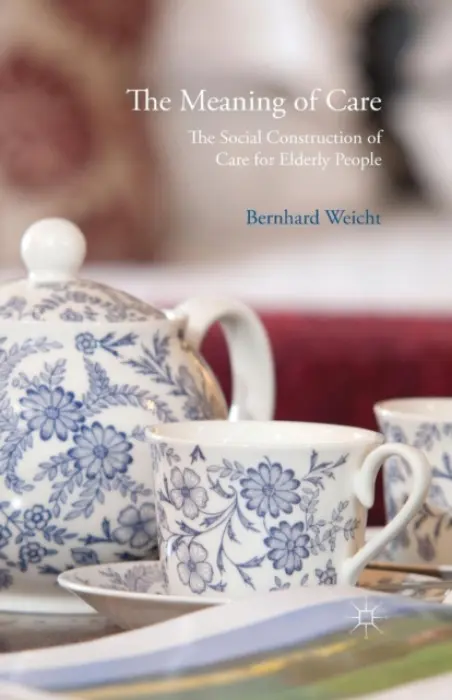 Meaning of Care - Weicht, Bernhard
