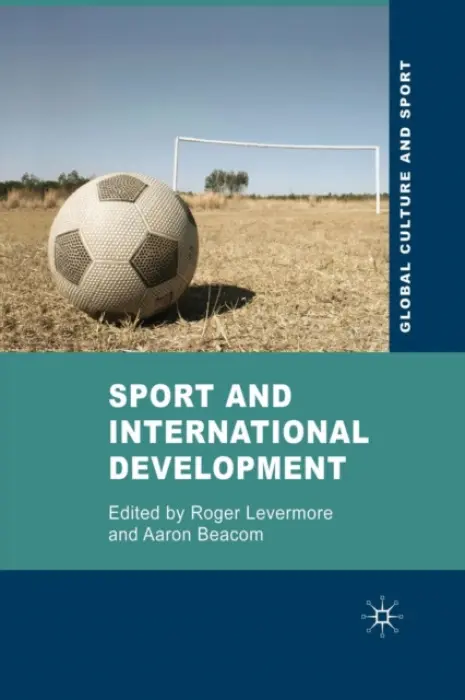 Sport and International Development - Levermore, Roger a Beacom, Aaron