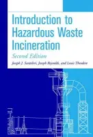 Introduction to Hazardous Waste Incineration - Santoleri, Joseph J. (Consultant) a Reynolds, Joseph (Manhattan College) a Theodore, Louis (Manhattan College)
