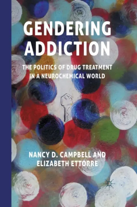 Gendering Addiction - Campbell, N. a Ettorre, E.