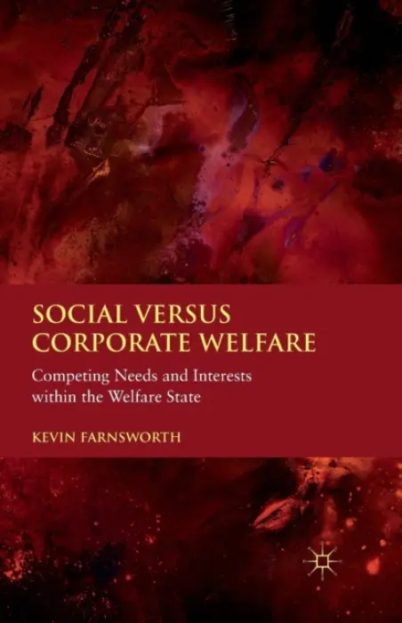 Social versus Corporate Welfare - Farnsworth, K.