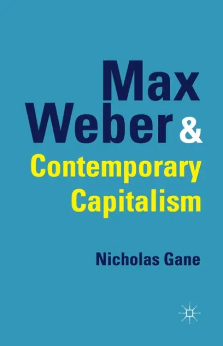 Max Weber and Contemporary Capitalism - Gane, N.