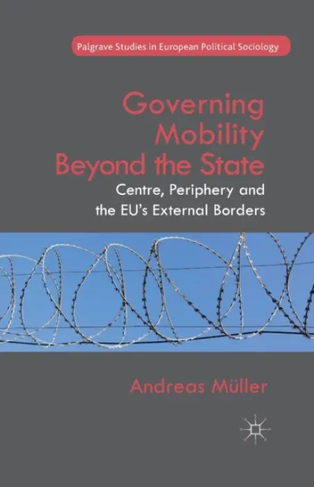 Governing Mobility Beyond the State - Muller, A.