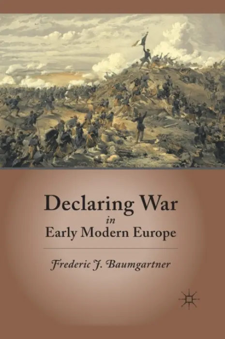 Declaring War in Early Modern Europe - Baumgartner, F.